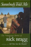 Rick Bragg SOMEBODY TOLD ME