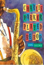 Charlie Parker Played Bebop