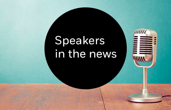 Speakers in the News