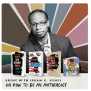 Ibram on Brene Brown