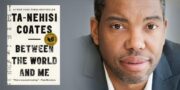 Ta Nehisi Coates Between the World and Me