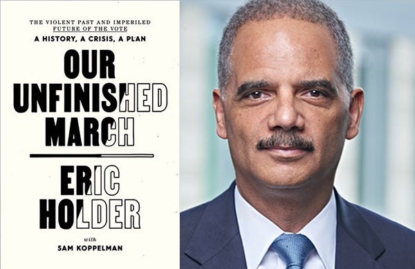 Eric Holder's <em>Our Unfinished March</em>