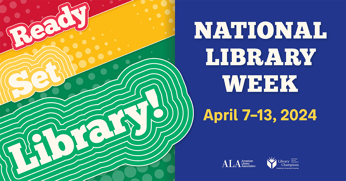 Ready, Set, Library! National Library Week