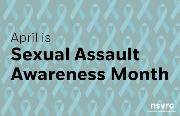 Recognizing Sexual Assault Awareness Month (SAAM)