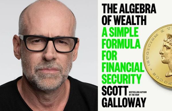 Scott Galloway's <i>The Algebra of Wealth</i>