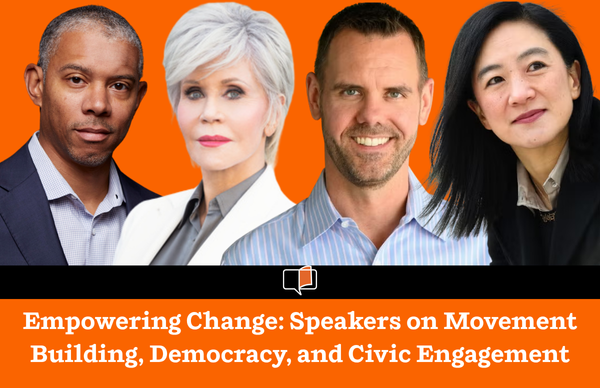 Empowering Change: Speakers on Movement Building, Democracy, and Civic Engagement