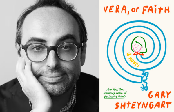 Gary Shteyngart’s <em>Vera, or Faith</em>